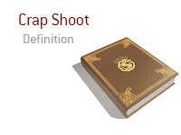 CRAPSHOOT Definition & Usage Examples .